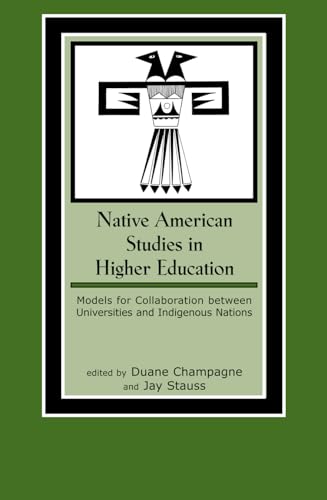 Beispielbild fr Native American Studies in Higher Education: Models for Collaboration between Universities and Indigenous Nations (Volume 7) (Contemporary Native American Communities, 7) zum Verkauf von Book House in Dinkytown, IOBA