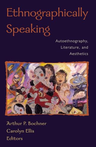 Stock image for Ethnographically Speaking: Autoethnography, Literature, and Aesthetics (Ethnographic Alternatives) (Volume 9) for sale by Amazing Books Pittsburgh