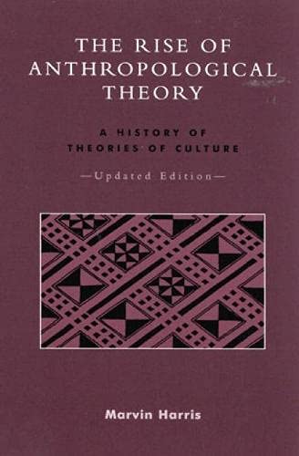 9780759101326: The Rise of Anthropological Theory: A History of Theories of Culture