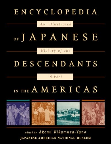 Stock image for ENCYCLOPEDIA of JAPANESE DESCENDANTS in the AMERICAS: an ILLUSTRATED HISTORY of the NIKKEI; Signed Inscription by Author, Akemi Kikumura~Yano. * for sale by L. Michael