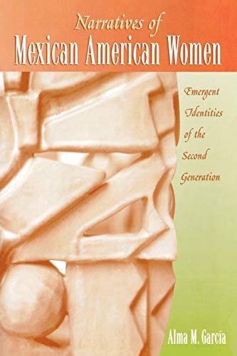 Beispielbild fr Narratives of Mexican American Women: Emergent Identities of the Second Generation zum Verkauf von GF Books, Inc.