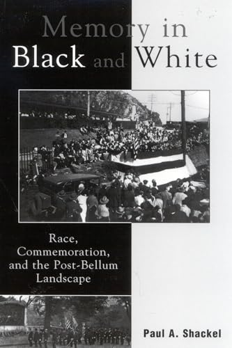 Beispielbild fr Memory in Black and White: Race, Commemoration, and the Post-Bellum Landscape zum Verkauf von HPB-Red