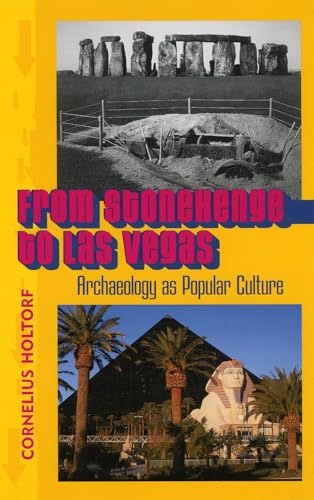 Stock image for From Stonehenge to Las Vegas: Archaeology as Popular Culture for sale by Ethan Daniel Books