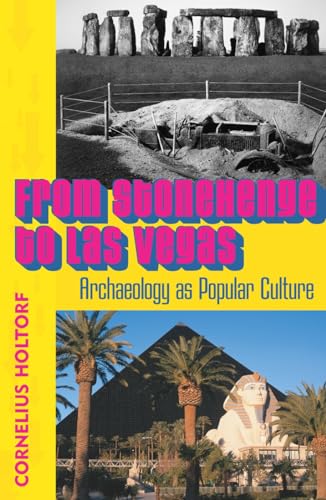 Imagen de archivo de From Stonehenge to Las Vegas: Archaeology as Popular Culture a la venta por HPB-Red