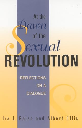 AT THE DAWN OF THE SEXUAL REVOLU - Reiss, Ira L.; Ellis PhD, Albert