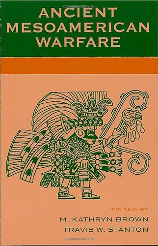 Ancient Mesoamerican Warfare (Hardcover) - Bob W. Bondurant