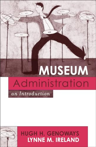 Stock image for Museum Administration: An Introduction (American Association for State and Local History) for sale by Half Price Books Inc.