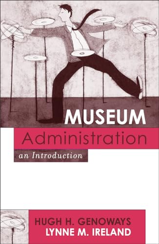 Beispielbild fr Museum Administration: An Introduction (American Association for State and Local History) zum Verkauf von SecondSale