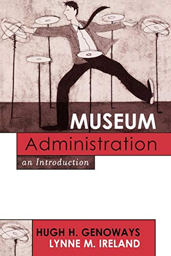 Stock image for Museum Administration: An Introduction (American Association for State and Local History) for sale by Reliant Bookstore