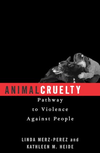 9780759103030: Animal Cruelty: Pathway to Violence Against People
