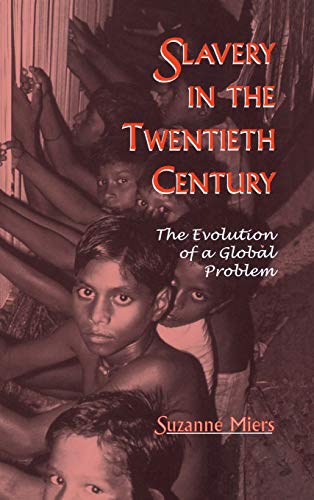 Beispielbild fr Slavery in the Twentieth Century: The Evolution of a Global Problem zum Verkauf von Michael Lyons