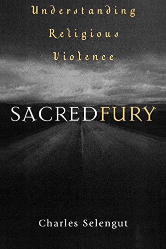 Stock image for Sacred Fury: Understanding Religious Violence for sale by Front Cover Books