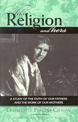 Stock image for His Religion and Hers: A Study of the Faith of Our Fathers and the Work of Our Mothers for sale by Revaluation Books
