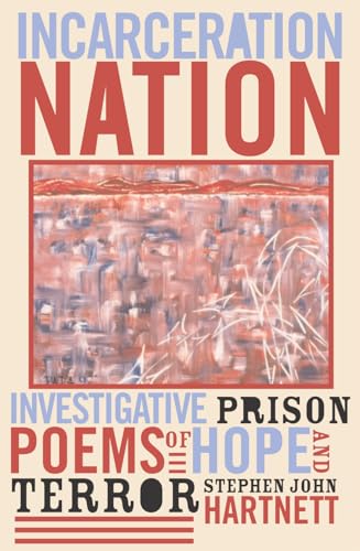 Stock image for Incarceration Nation: Investigative Prison Poems of Hope and Terror (Volume 1) (Crossroads in Qualitative Inquiry, 1) for sale by Book Outpost