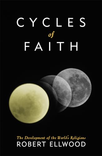 Beispielbild fr Cycles of Faith : The Development of the World's Religions zum Verkauf von Better World Books