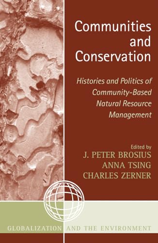 Beispielbild fr Communities and Conservation: Histories and Politics of Community-Based Natural Resource Management (Globalization and the Environment) zum Verkauf von SecondSale