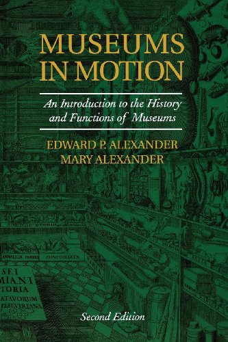 Imagen de archivo de Museums in Motion: An Introduction to the History and Functions of Museums (American Association for State and Local History) a la venta por Your Online Bookstore