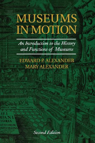 Stock image for Museums in Motion: An Introduction to the History and Functions of Museums (American Association for State and Local History) for sale by SecondSale