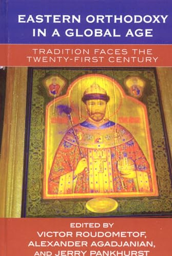 9780759105362: Eastern Orthodoxy in a Global Age: Tradition Faces the 21st Century