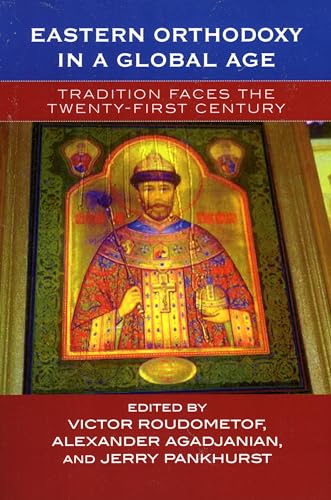 9780759105379: Eastern Orthodoxy in a Global Age: Tradition Faces the 21st Century