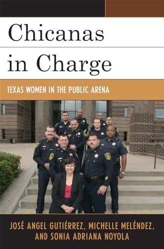 Stock image for Chicanas in Charge: Texas Women in the Public Arena for sale by ThriftBooks-Atlanta