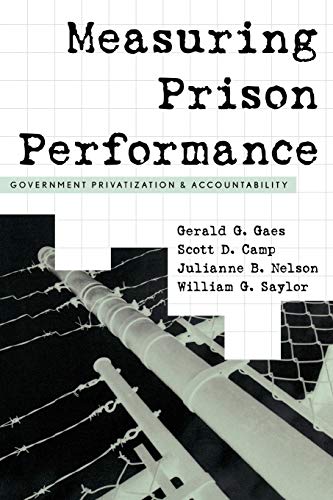 Imagen de archivo de Measuring Prison Performance : Government Privatization and Accountability a la venta por Better World Books: West