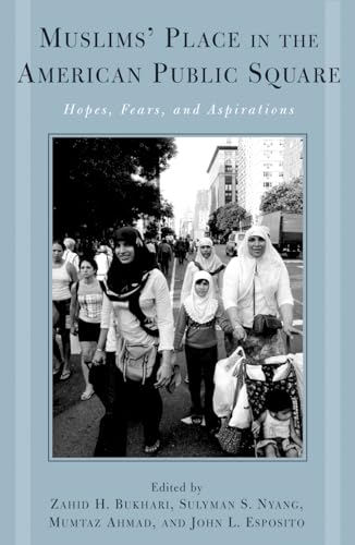Stock image for Muslims' Place in the American Public Square: Hopes, Fears, and Aspirations for sale by Hourglass Books