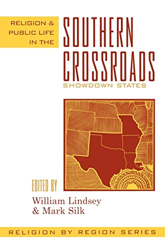 Imagen de archivo de Religion and Public Life in the Southern Crossroads: Showdown States (Religion by Region) (Volume 5) a la venta por SecondSale