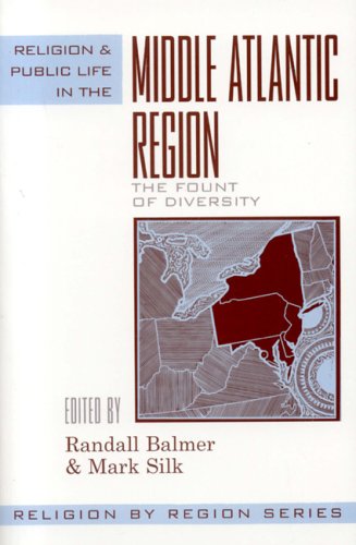 Beispielbild fr Religion and Public Life in the Middle Atlantic Region: Fount of Diversity (Religion by Region) (Volume 8) zum Verkauf von SecondSale