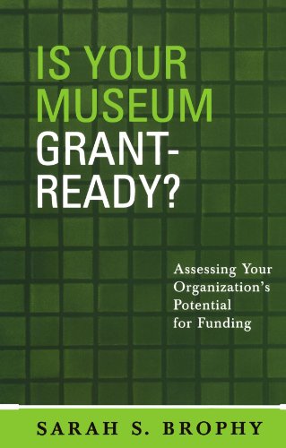 Imagen de archivo de Is Your Museum Grant-Ready?: Assessing Your Organization's Potential for Funding (American Association for State and Local History) a la venta por Textbooks_Source