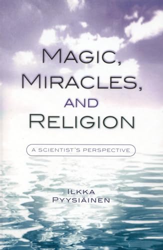 9780759106628: Magic, Miracles, and Religion: A Scientist's Perspective (Cognitive Science of Religion)