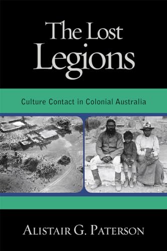 Stock image for The Lost Legions: Culture Contact in Colonial Australia for sale by Chiron Media