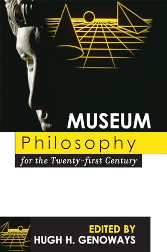 9780759107533: Museum Philosophy for the Twenty-first Century