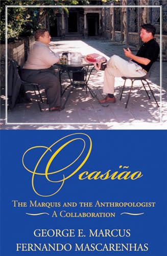 OcasiÃ£o: The Marquis and the Anthropologist, A Collaboration (Volume 4) (Alterations, 4) (9780759107779) by Marcus, George E.; Mascarenhas, Fernando