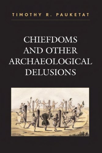 9780759108295: Chiefdoms and Other Archaeological Delusions (Issues in Eastern Woodlands Archaeology)