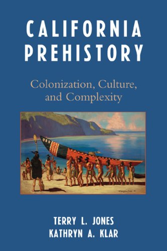 9780759108707: California Prehistory: Colonization, Culture, and Complexity