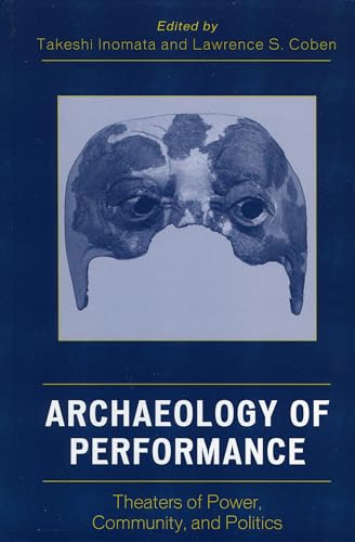Beispielbild fr Archaeology of Performance: Theaters of Power, Community, and Politics (Archaeology in Society) zum Verkauf von BooksRun