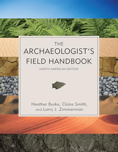 Beispielbild fr The Archaeologist's Field Handbook - North American Edition zum Verkauf von COLLINS BOOKS