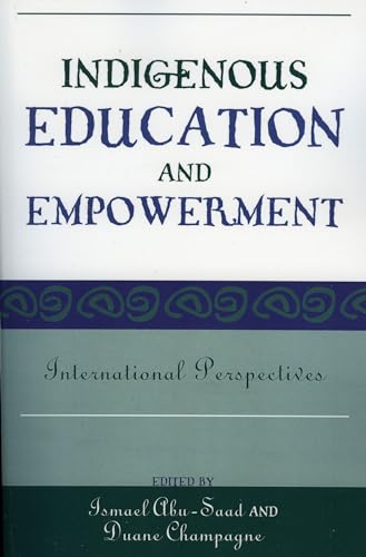 Stock image for Indigenous Education and Empowerment: International Perspectives (Volume 17) (Contemporary Native American Communities, 17) for sale by HPB Inc.