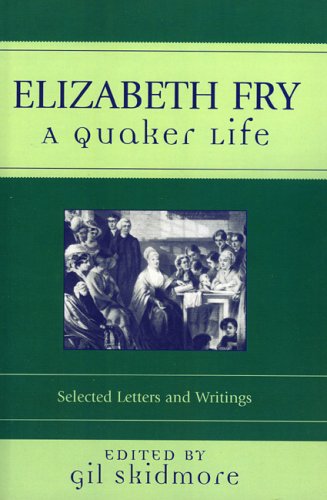 Stock image for Elizabeth Fry: A Quaker Life (Sacred Literature) for sale by Cotswold Rare Books