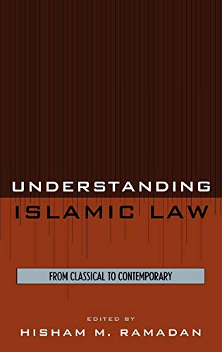 9780759109902: Understanding Islamic Law: From Classical to Contemporary (Contemporary Issues in Islam)