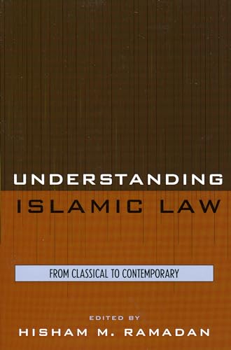 9780759109919: Understanding Islamic Law: From Classical to Contemporary