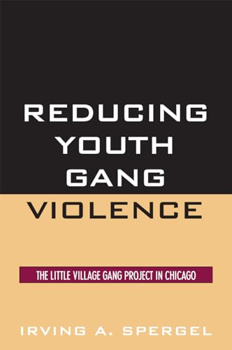 9780759109995: Reducing Youth Gang Violence: The Little Village Gang Project in Chicago (Violence Prevention and Policy)