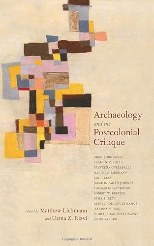 Stock image for Archaeology and the Postcolonial Critique (Archaeology in Society) for sale by Housing Works Online Bookstore