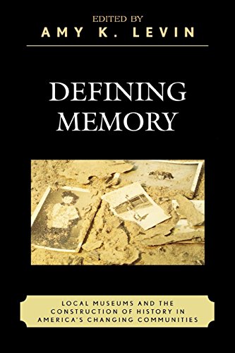 Stock image for Defining Memory: Local Museums and the Construction of History in America's Changing Communities (American Association for State and Local History) for sale by SecondSale