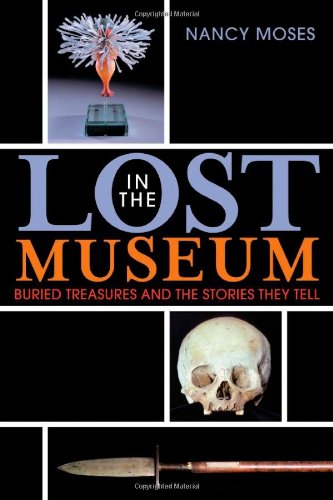 Stock image for Lost in the Museum: Buried Treasures and the Stories They Tell for sale by Gardner's Used Books, Inc.
