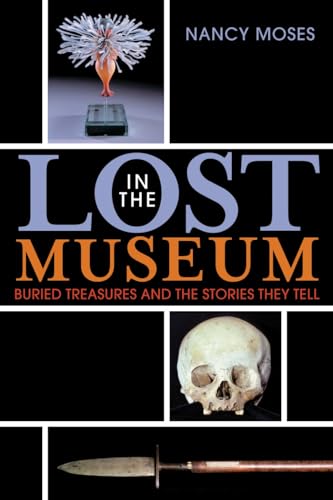 Stock image for Lost in the Museum: Buried Treasures and the Stories They Tell for sale by Wonder Book