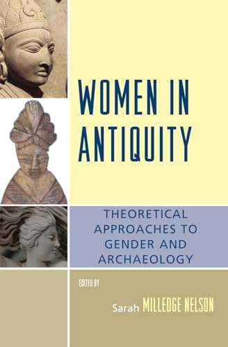 9780759110823: Women in Antiquity: Theoretical Approaches to Gender and Archaeology