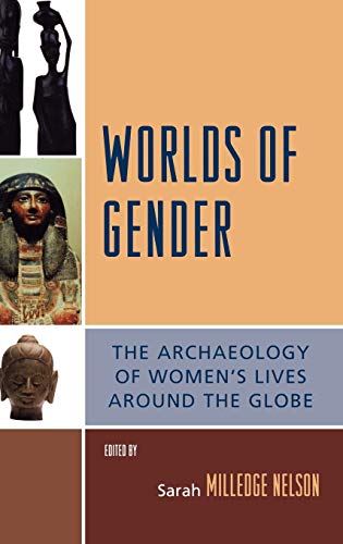 Stock image for Worlds of Gender: The Archaeology of Womens Lives Around the Globe (Gender and Archaeology) for sale by Michael Lyons