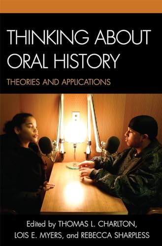 Beispielbild fr Thinking about Oral History: Theories and Applications zum Verkauf von Michael Lyons